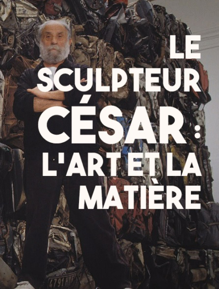 Le sculpteur César l'art et la matière_Cristal-Publishing